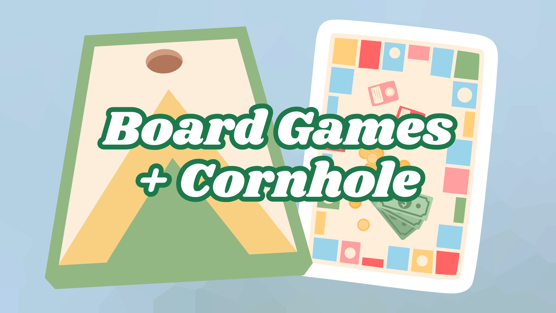 Board Games + Cornhole